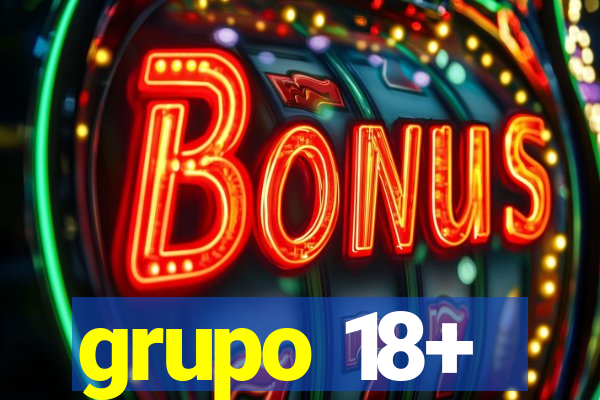 grupo 18+